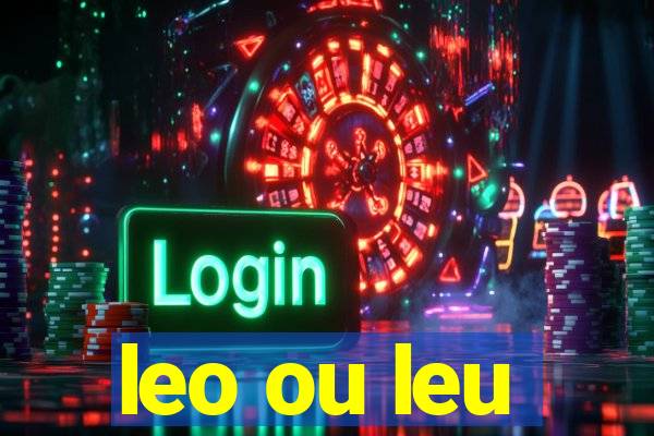 leo ou leu